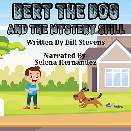 Bert the Dog and the Mystery Spill
