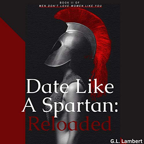 Date like a Spartan: Reloaded (Updated & Expanded)