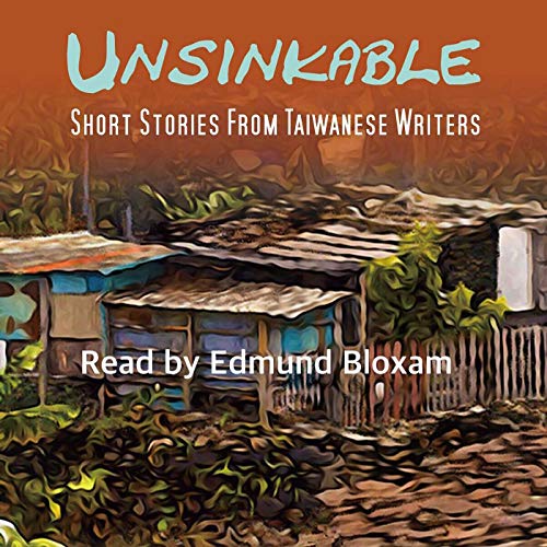 Unsinkable: Short Stories from Taiwanese Writers