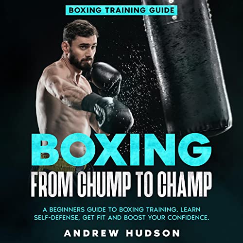 Boxing from Chump to Champ