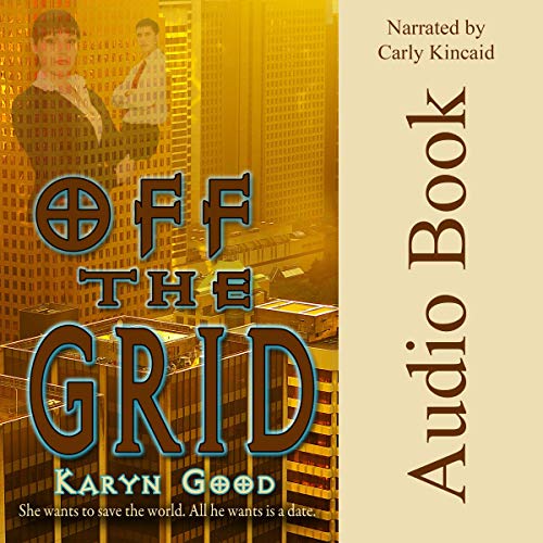 Off the Grid by Karyn Good