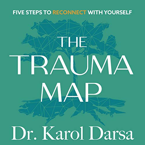 The Trauma Map by Dr. Karol Darsa