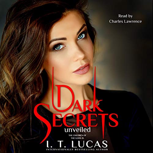 Dark Secrets Unveiled by I. T. Lucas