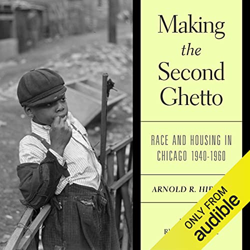 Making the Second Ghetto by Arnold R. Hirsch