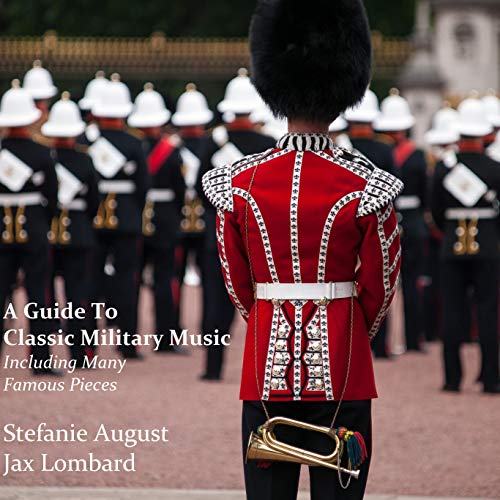 A Guide to Classic Military Music, Including Many Famous Pieces