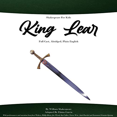 King Lear - Full Cast, Abridged, Plain English (Shakespeare for Kids)