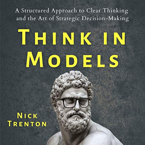 Think in Models by Nick Trenton