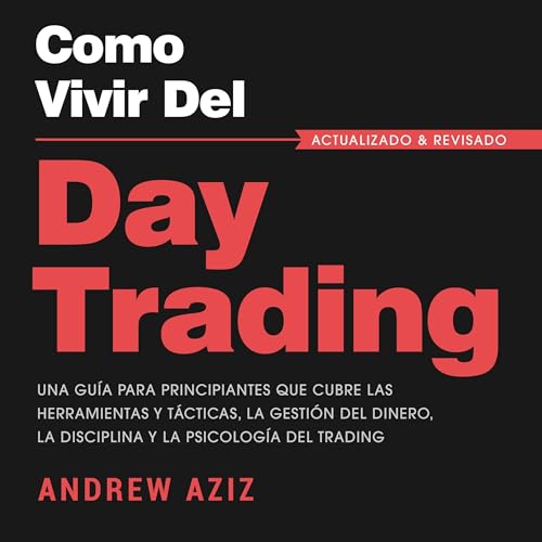 Como Vivir del Day Trading [How to Day Trade for a Living]
