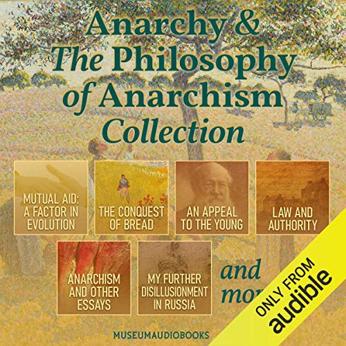 Anarchy & the Philosophy of Anarchism Collection