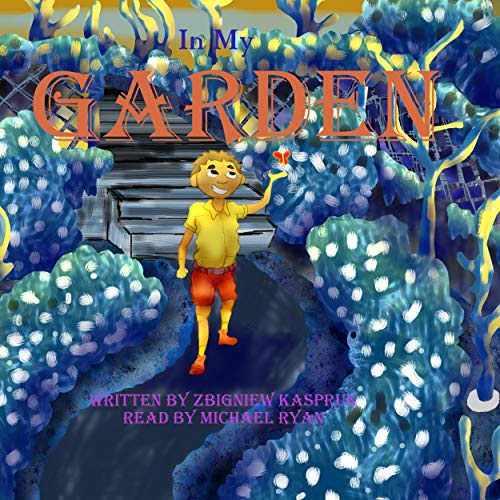 In My Garden by Zbigniew Kaspruk