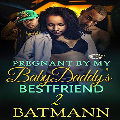 Pregnant by My Baby Daddy’s Best Friend 2
