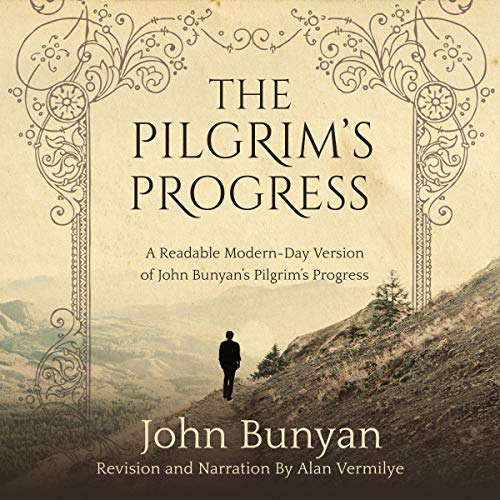 The Pilgrim's Progress: A Readable Modern-Day Version of John Bunyan’s Pilgrim’s Progress