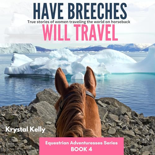 Have Breeches Will Travel by Krystal Kelly