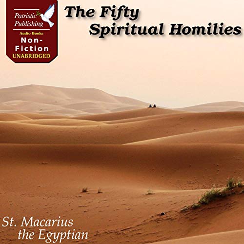 The Fifty Spiritual Homilies by St. Macarius the Egyptian