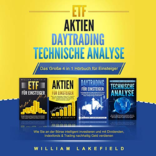 Etf Aktien Daytrading Technische Analyse - Das Große 4 in 1 Buch für Einsteiger