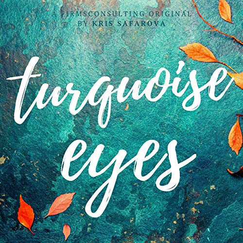 Turquoise Eyes: A Novel About Problem Solving & Critical Thinking by Kris Safarova