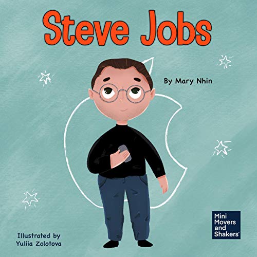 Steve Jobs: A Kid's Book About Changing the World