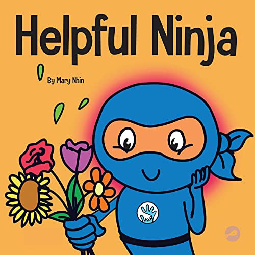 Helpful Ninja: A Children's Book About Self Care by Mary Nhin