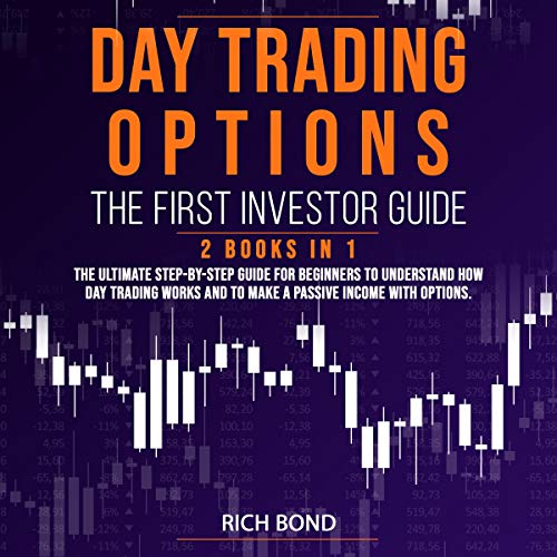Day Trading Options: The First Investor Guide