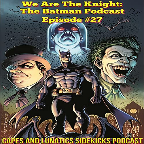 We Are the Knight Ep #27: Legends of the Dark Knight #1, Batman - Shadow of the Bat #50-#52 by Unknown