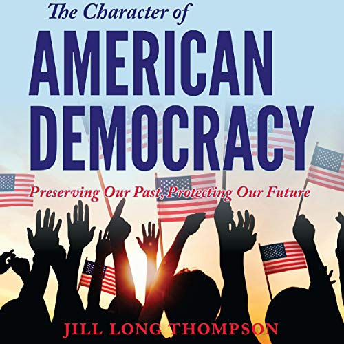 The Character of American Democracy