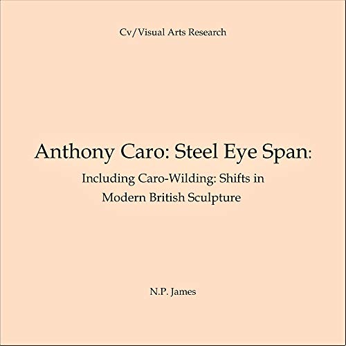 Anthony Caro: Steel Eye Span