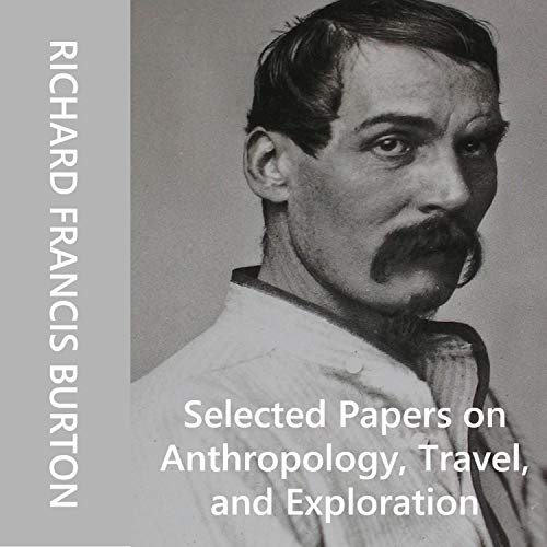 Selected Papers on Anthropology, Travel and Exploration
