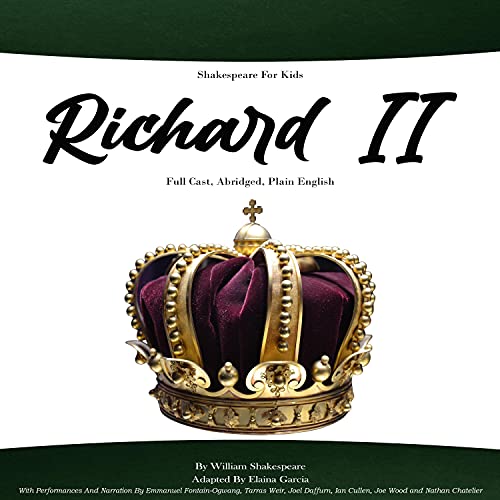 Shakespeare For Kids - Richard II by William Shakespeare