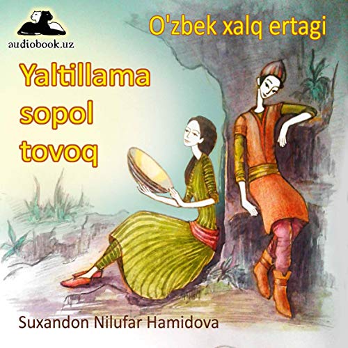 Yaltillama sopol tovoq [Glazed Ceramic Plate] by Uzbek Folk Tales