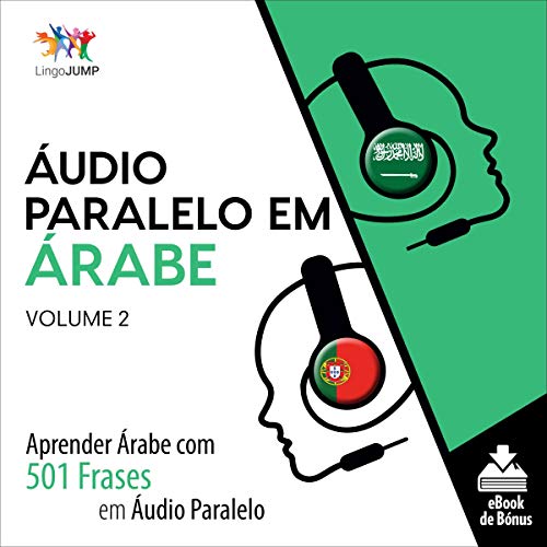 Áudio Paralelo em Árabe - Aprender Árabe com 501 Frases em Áudio Paralelo - Volume 2