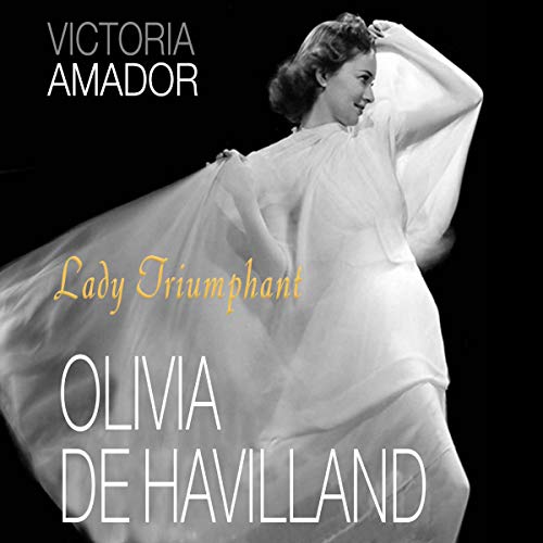 Olivia de Havilland: Lady Triumphant
