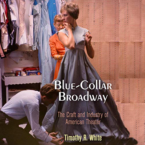 Blue-Collar Broadway