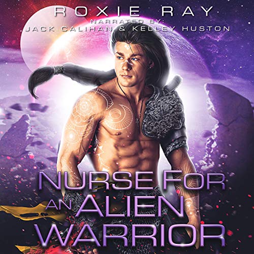 Nurse for an Alien Warrior: A SciFi Alien Romance