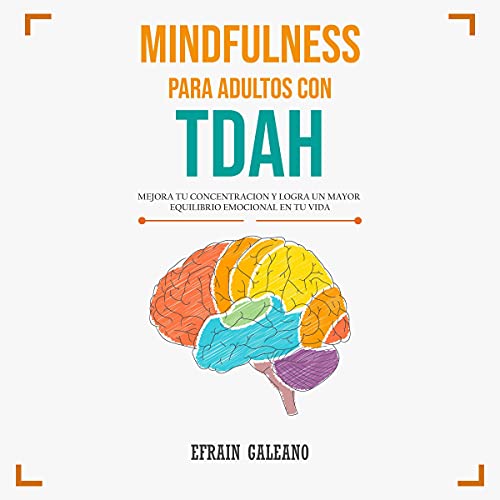 Mindfulness para Adultos con TDAH [Mindfulness for Adults with ADHD]