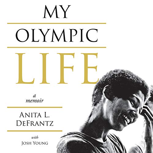 My Olympic Life by Anita L. DeFrantz