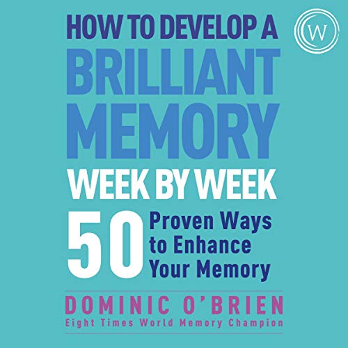 How to Develop a Brilliant Memory Week by Week