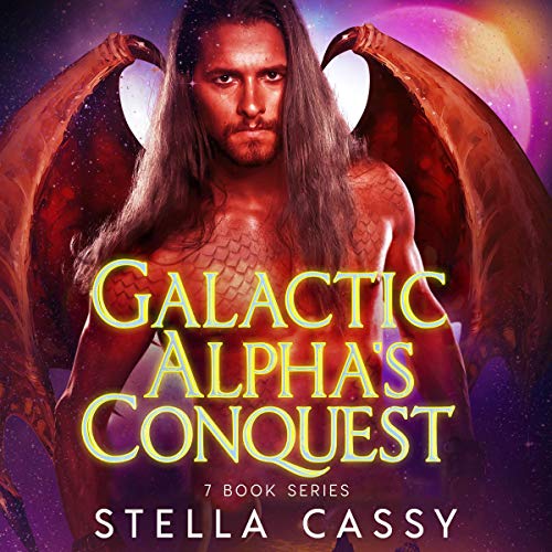 Galactic Alpha's Conquest by Stella Cassy