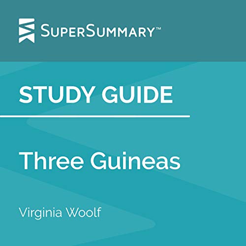 Study Guide: Three Guineas by Virginia Woolf (SuperSummary)