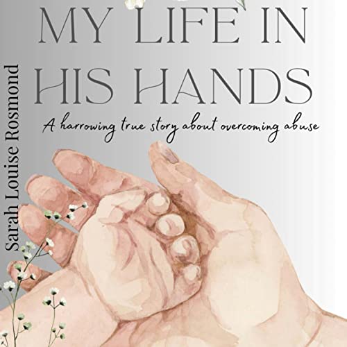My Life in His Hands: Based on a True Story