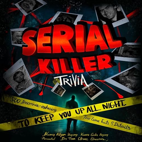 Serial Killer Trivia by Nancy Alyssa Veysey