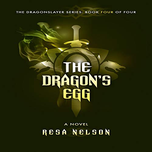 The Dragon's Egg: The Dragonslayer Series: Book Four of Four