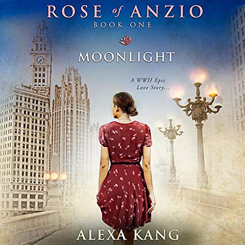 Rose of Anzio - Moonlight (Volume 1) by Alexa Kang
