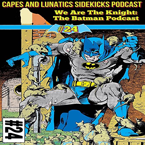 We Are the Knight Ep #24: Detective Comics #585 & #586 by Unknown