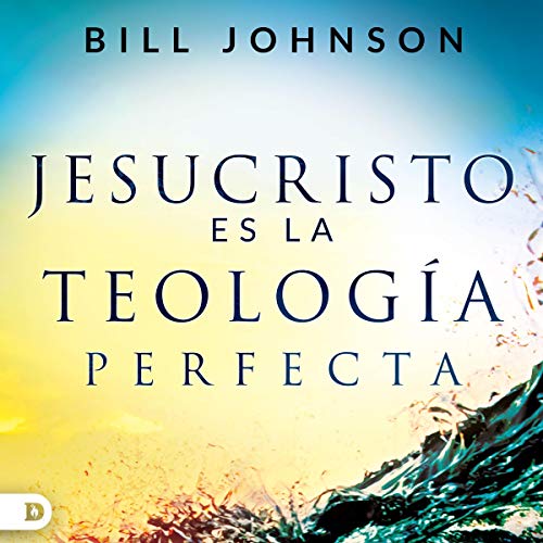 Jesucristo es la Teología Perfecta [Jesus Christ Is the Perfect Theology]