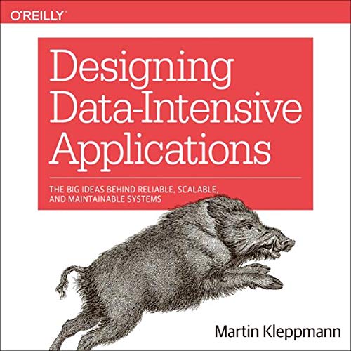 Designing Data-Intensive Applications by Martin Kleppmann