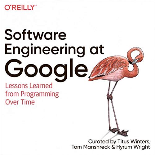 Software Engineering at Google by Titus Winters