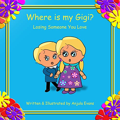 Where Is My Gigi? by Anjula Evans