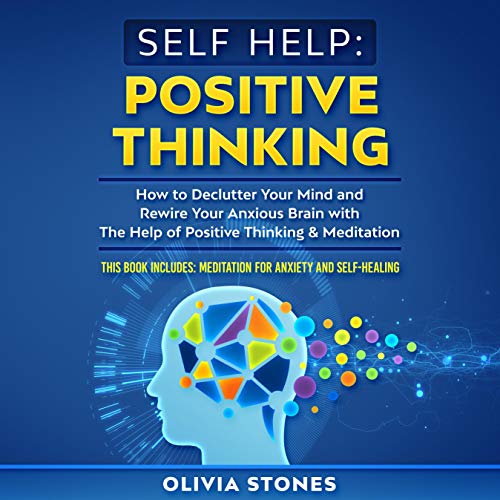 Self Help: Positive Thinking by Olivia Stones