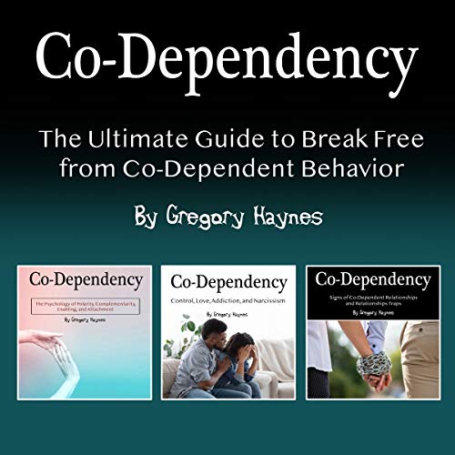 Co-dependency: The Ultimate Guide to Break Free from Co-Dependent Behavior