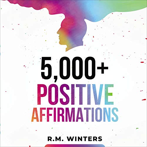 5,000+ Positive Affirmations, Volume 1